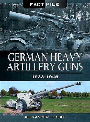 German Heavy Artillery Guns ─ 1933-1945