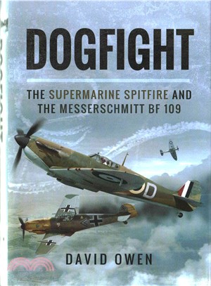 Dogfight ─ The Supermarine Spitfire and the Messerschmitt Bf109