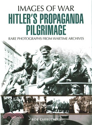 Hitler Propaganda Pilgrimage ─ Images of War