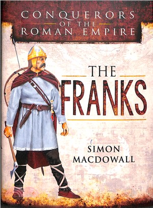 Conquerors of the Roman Empire ― The Franks