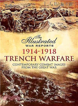 Trench Warfare ─ Contemporary Combat Images from the Great War