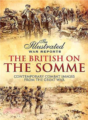 The British on the Somme ─ Contemporary Combat Images from the Great War