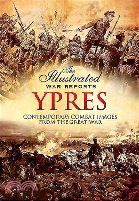 Ypres ― Contemporary Combat Images from the Great War