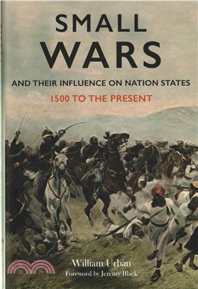 Small Wars and Their Influence on Nation States ─ 1500 to the Present