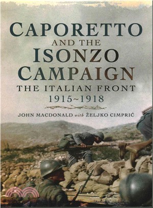 Caporetto and the Isonzo Campaign ─ The Italian Front 1915-1918