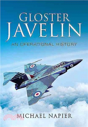 Gloster Javelin ― An Operational History