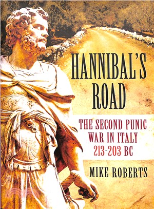 Hannibal's Road ─ The Second Punic War in Italy 213-203 BC