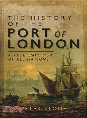 The History of the Port of London ─ A Vast Emporium of All Nations