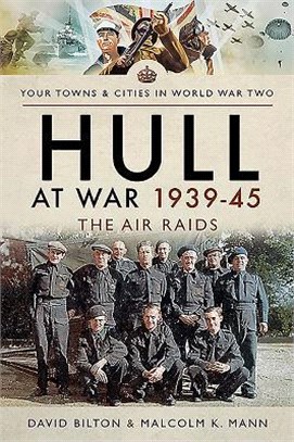 Hull at War 1939-45 ― The Air Raids