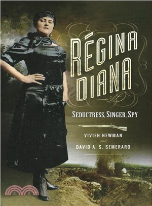 Regina Diana ─ Seductress, Singer, Spy