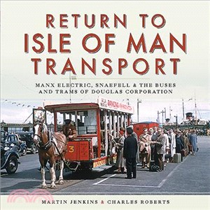 Return to Isle of Man Transport ― Manx Electric, Snaefell & the Buses and Trams of Douglas Corporation