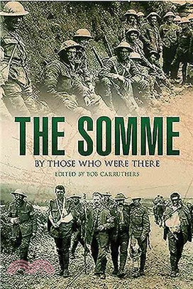 The Somme: By Those Who Were There