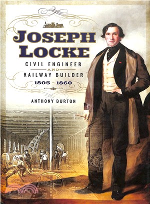 Joseph Locke ─ Civil Engineer and Railway Builder, 1805-1860