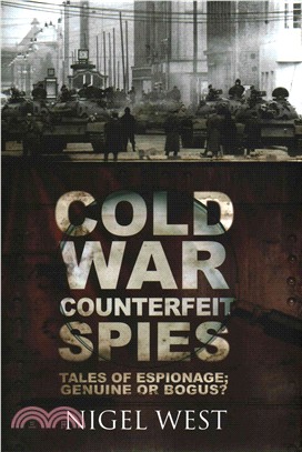 Cold War Counterfeit Spies ─ Tales of Espionage: Genuine or Bogus?