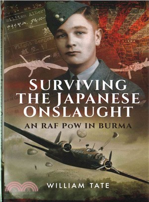 Surviving the Japanese Onslaught ─ An RAF Pow in Burma