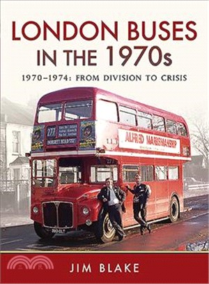 London Buses in the 1970s ― 1970?974: from Division to Crisis