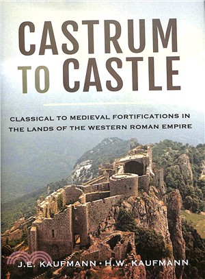 Castrum to Castle ― Classical to Medieval Fortifications in the Lands of the Western Roman Empire