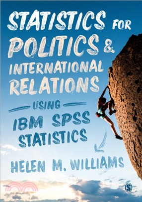 Statistics for Politics and International Relations Using IBM SPSS Statistics