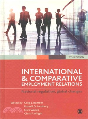 International and Comparative Employment Relations ― National Regulation, Global Changes