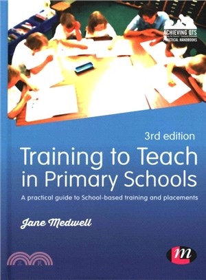 Training to Teach in Primary Schools ― A Practical Guide to School-based Training and Placements