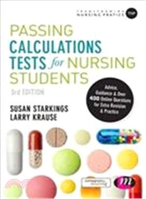 Passing Calculations Tests for Nursing Students ― Advice, Guidance and over 400 Online Questions for Extra Revision and Practice