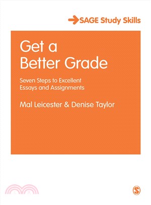 Get a Better Grade ─ Seven Steps to Excellent Essays and Assignments
