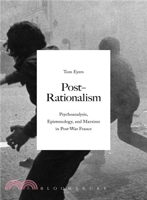 Post-Rationalism ─ Psychoanalysis, Epistemology, and Marxism in Post-War France