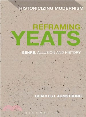 Reframing Yeats : Genre, Allusion and History