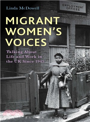 Migrant Women's Voices ─ Talking About Life and Work in the UK Since 1945