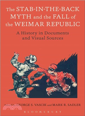 The Stab-in-the-Back Myth and the Fall of the Weimar Republic ─ A History in Documents and Visual Sources