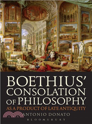 Boethius’ Consolation of Philosophy as a Product of Late Antiquity