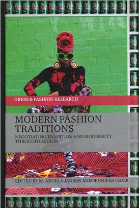 Modern Fashion Traditions ─ Negotiating Tradition and Modernity Through Fashion