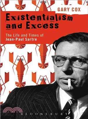 Existentialism and Excess ─ The Life and Times of Jean-Paul Sartre