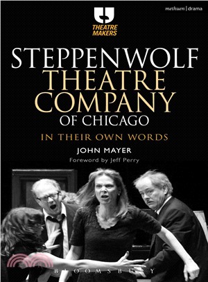 Steppenwolf Theatre Company of Chicago ─ In Their Own Words
