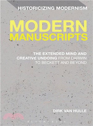 Modern Manuscripts ― The Extended Mind and Creative Undoing from Darwin to Beckett and Beyond