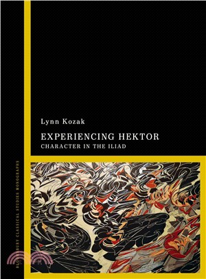 Experiencing Hektor ─ Character in the Iliad
