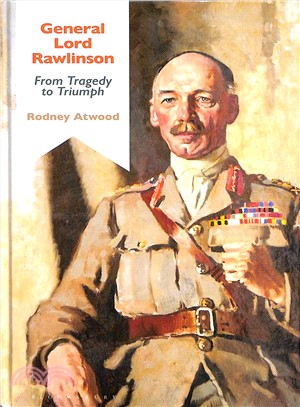 General Lord Rawlinson ― From Tragedy to Triumph