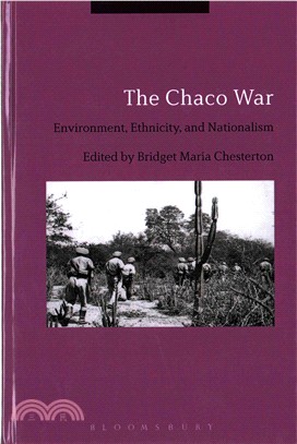 The Chaco War ─ Environment, Ethnicity, and Nationalism