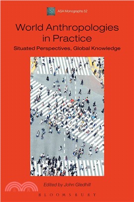 World Anthropologies in Practice ─ Situated Perspectives, Global Knowledge
