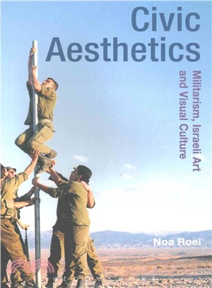 Civic Aesthetics ─ Militarism, Israeli Art and Visual Culture