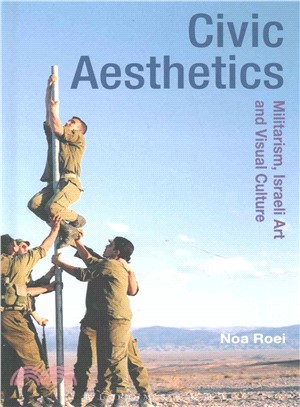 Civic Aesthetics ─ Militarism, Israeli Art and Visual Culture