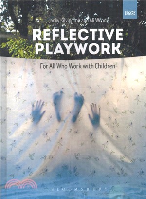 Reflective Playwork ─ For All Who Work With Children