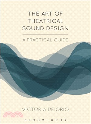 The Art of Theatrical Sound Design ― A Practical Guide