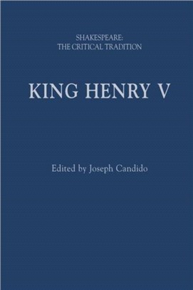 King Henry V：Shakespeare: The Critical Tradition