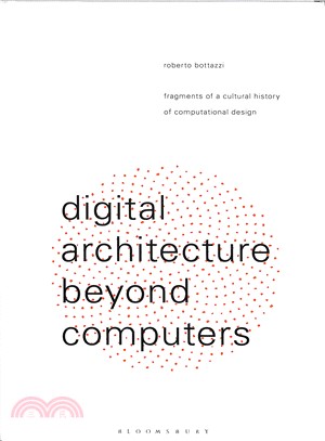 Digital Architecture Beyond Computers ─ Fragments of a Cultural History of Computational Design