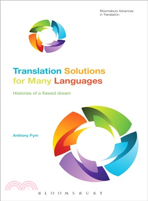 Translation Solutions for Many Languages ─ Histories of a Flawed Dream