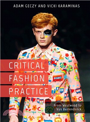 Critical Fashion Practice ─ From Westwood to Van Beirendonck