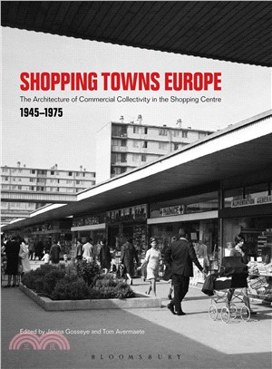Shopping Towns Europe ─ Commercial Collectivity and the Architecture of the Shopping Centre, 1945?975