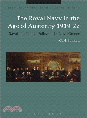 The Royal Navy in the Age of Austerity 1919-22 ─ Naval and Foreign Policy Under Lloyd George