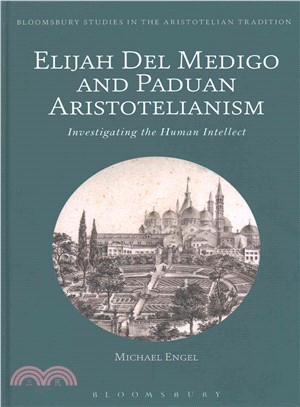 Elijah Del Medigo and Paduan Aristotelianism ─ Investigating the Human Intellect